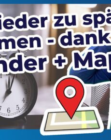Google: Kalender & Maps für die perfekte Terminplanung verknüpfen – so bist Du immer pünktlich!