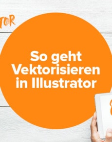 Adobe Illustrator: Bild vektorisieren – so gelingt’s